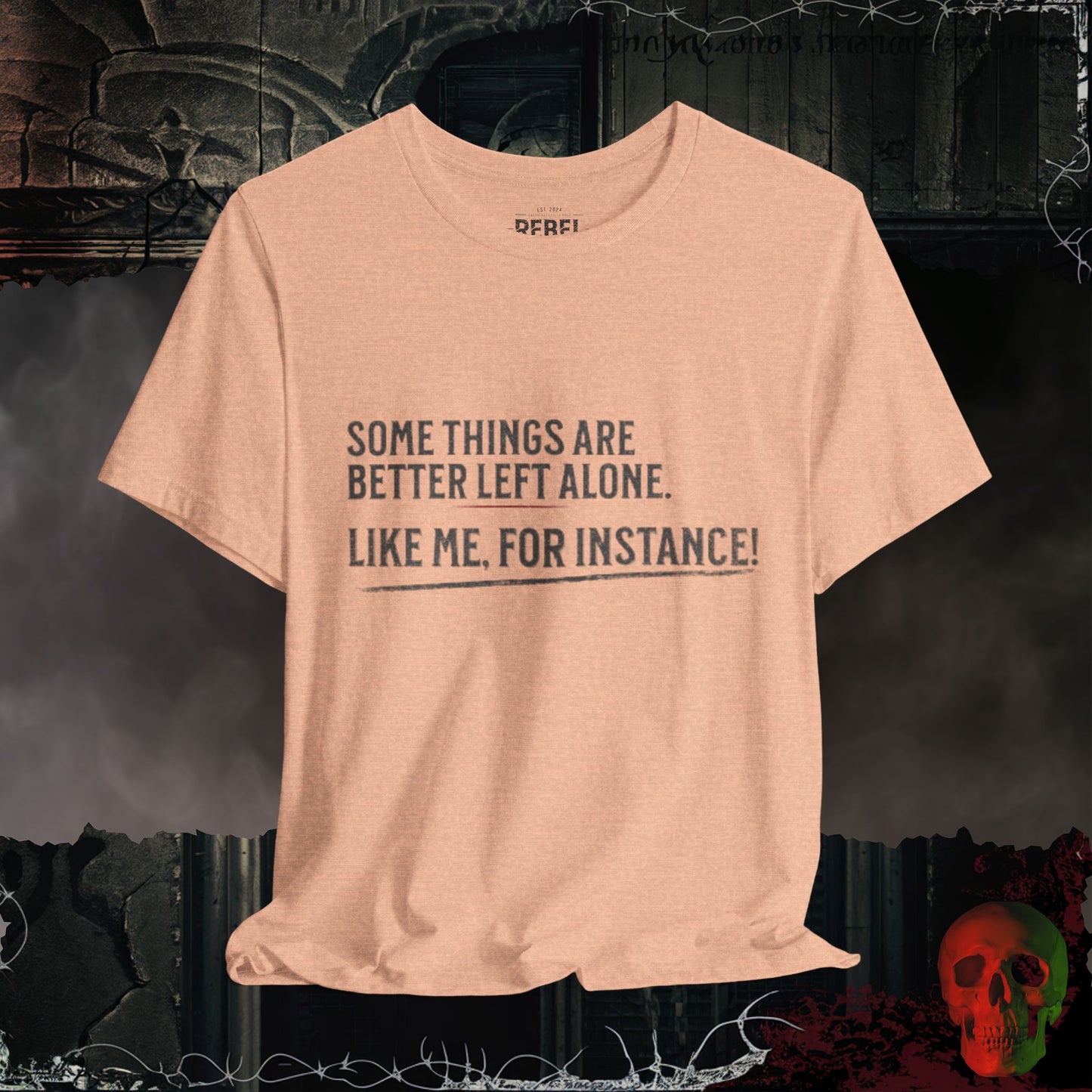 Better Left Alone Tee