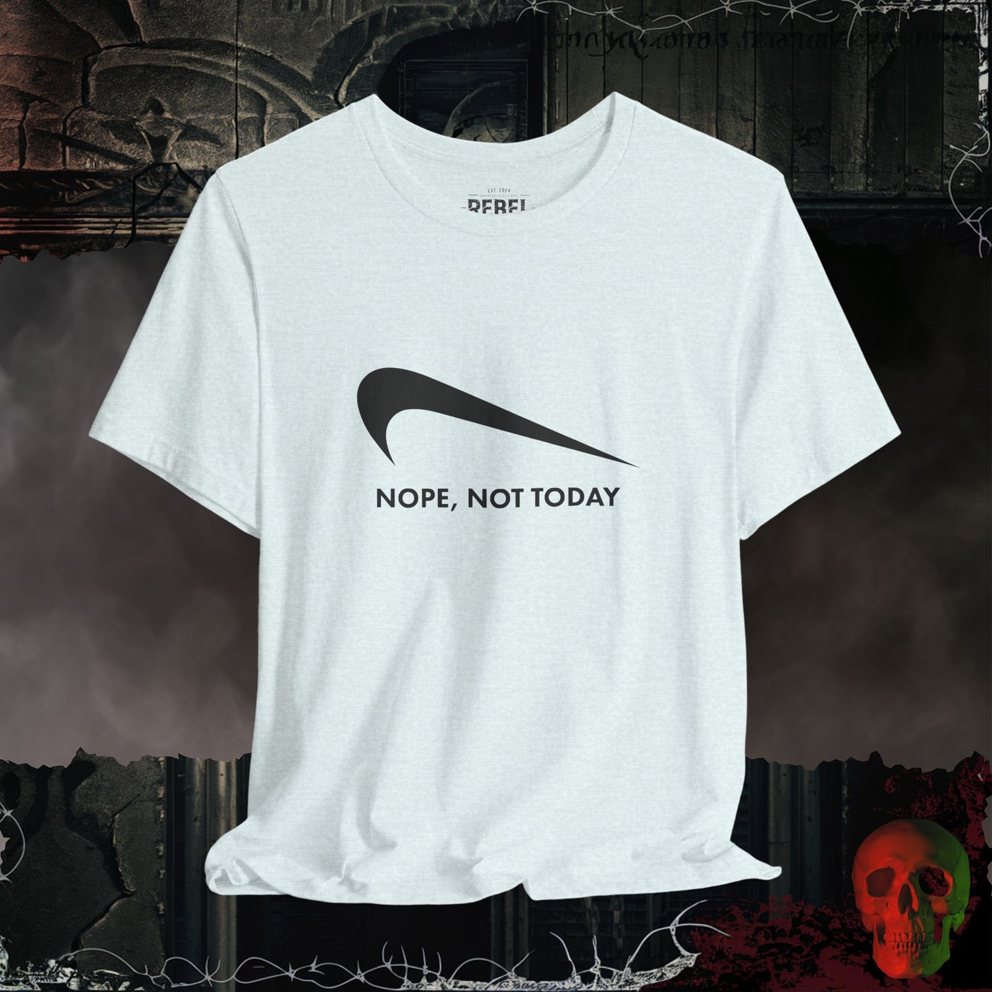 Nope Not Today T-Shirt