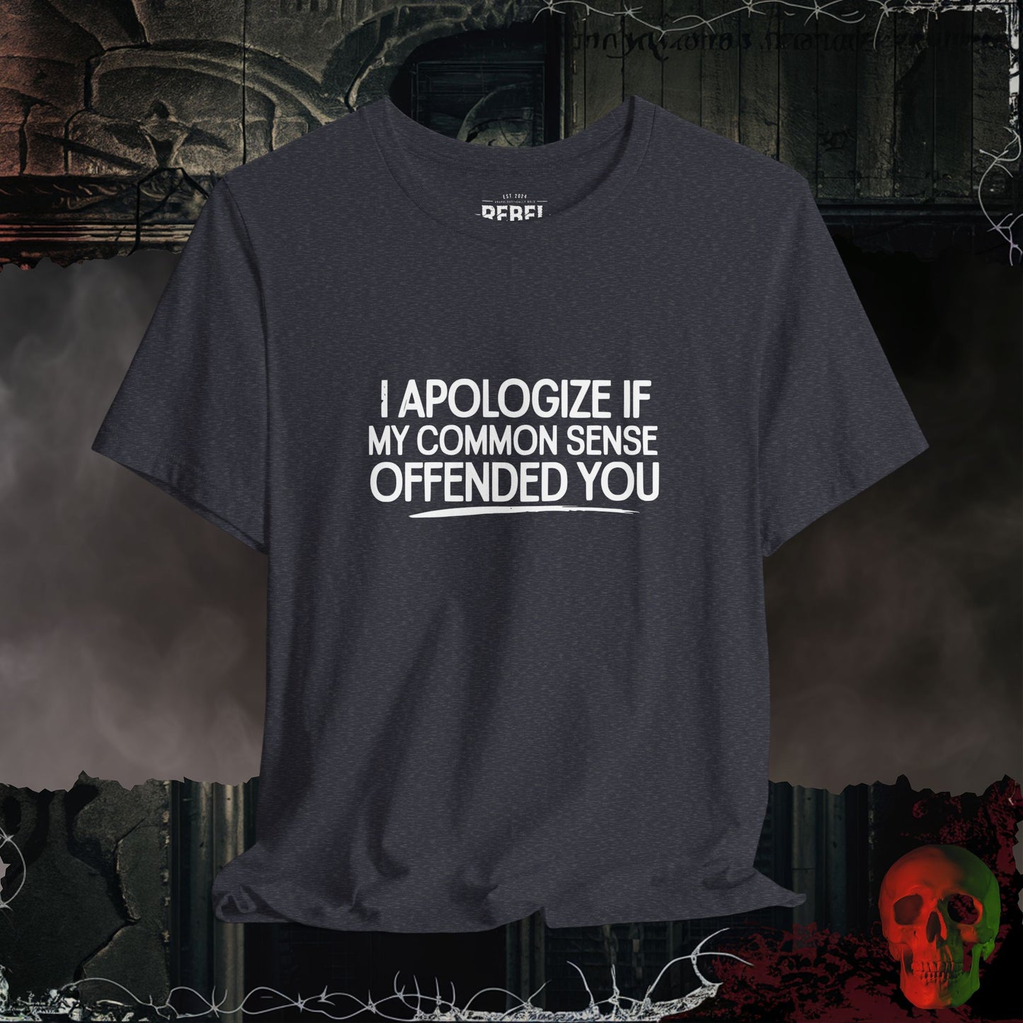 Common Sense Offended You T-Shirt | Bold & Sarcastic Humor