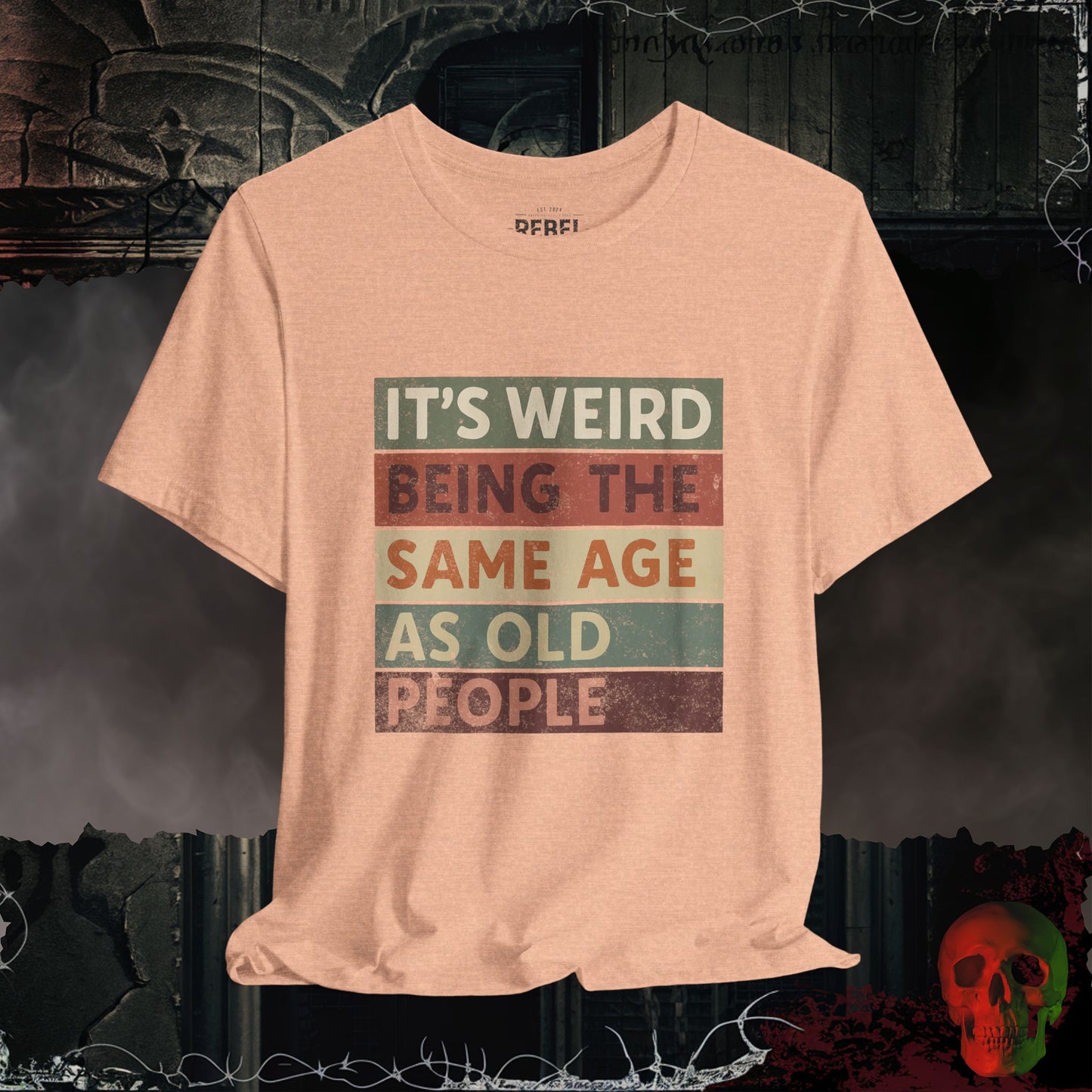 Same Age as Old People T-Shirt
