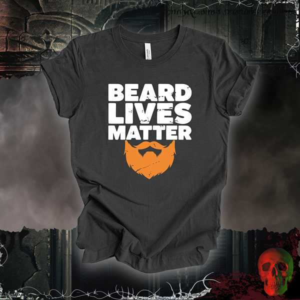 "Beard Lives Matter" T-Shirt