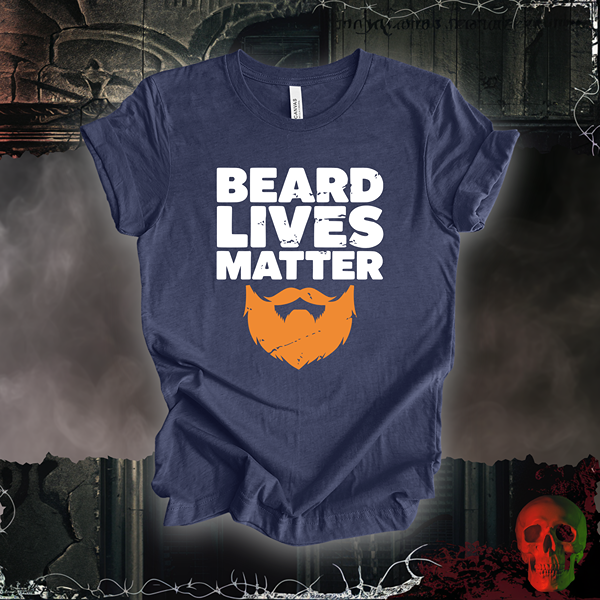 "Beard Lives Matter" T-Shirt