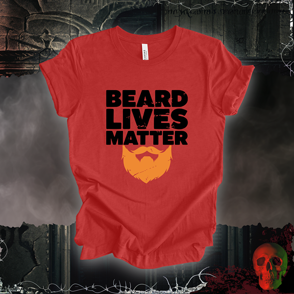 "Beard Lives Matter" T-Shirt