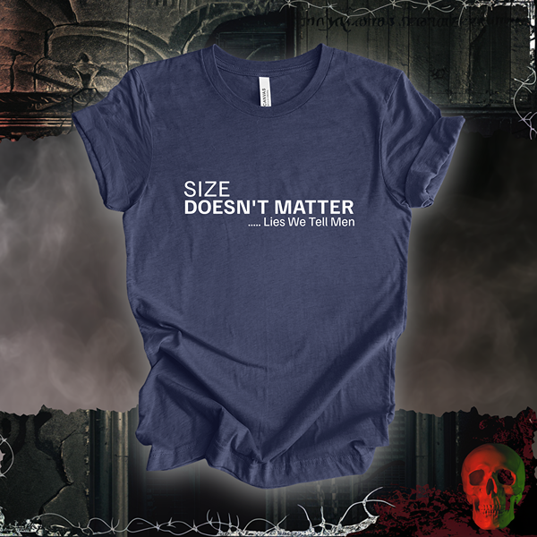 Size Doesn't Matter Tee