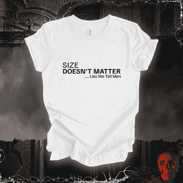 Size Doesn't Matter Tee