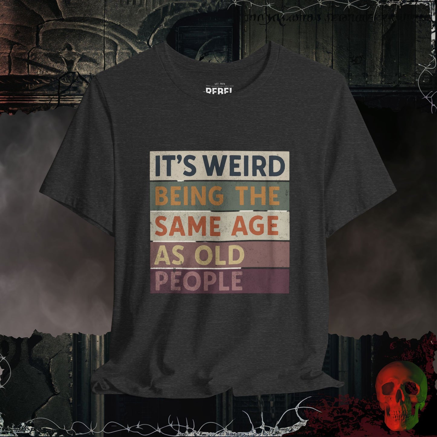 Same Age as Old People T-Shirt