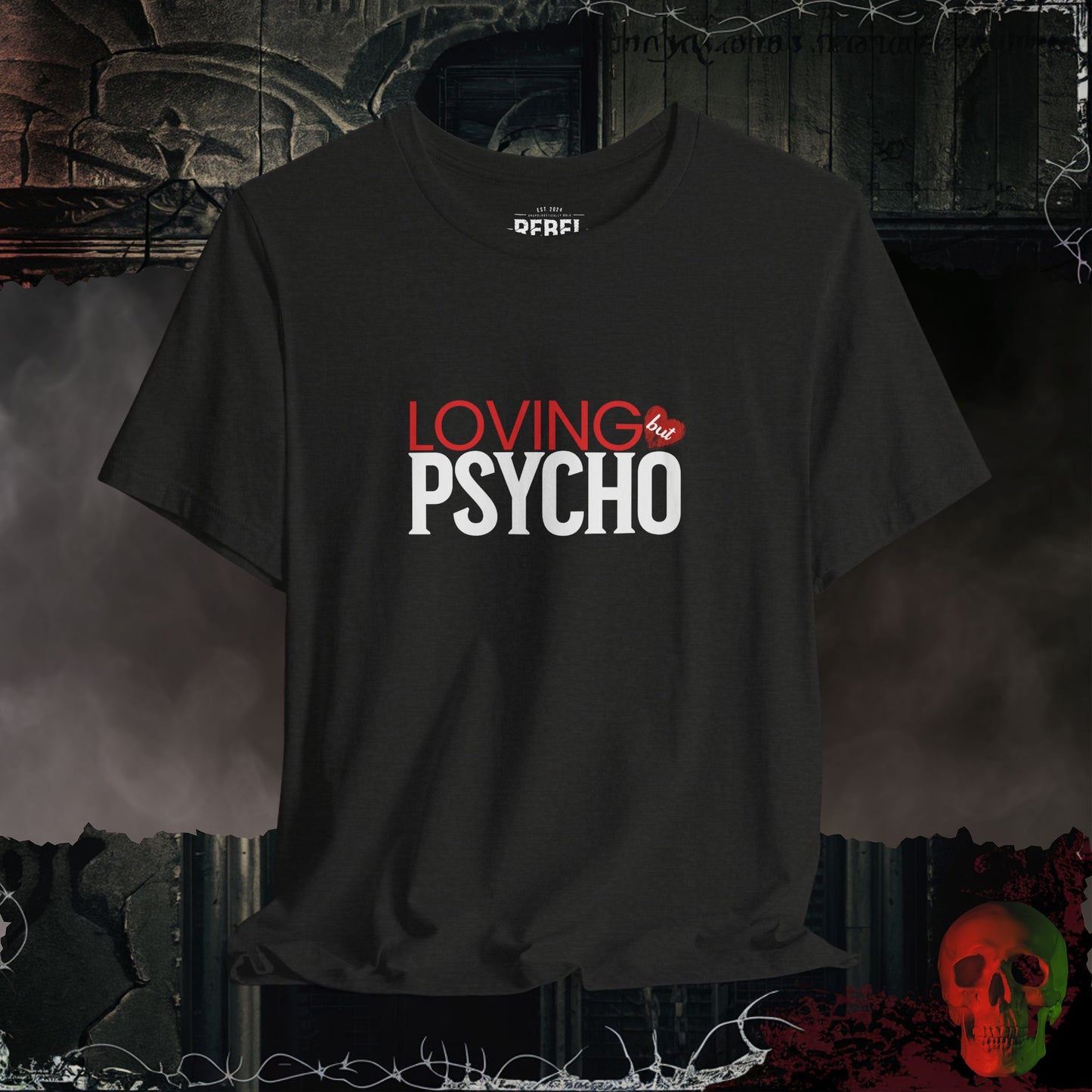 Loving But Psycho Tee