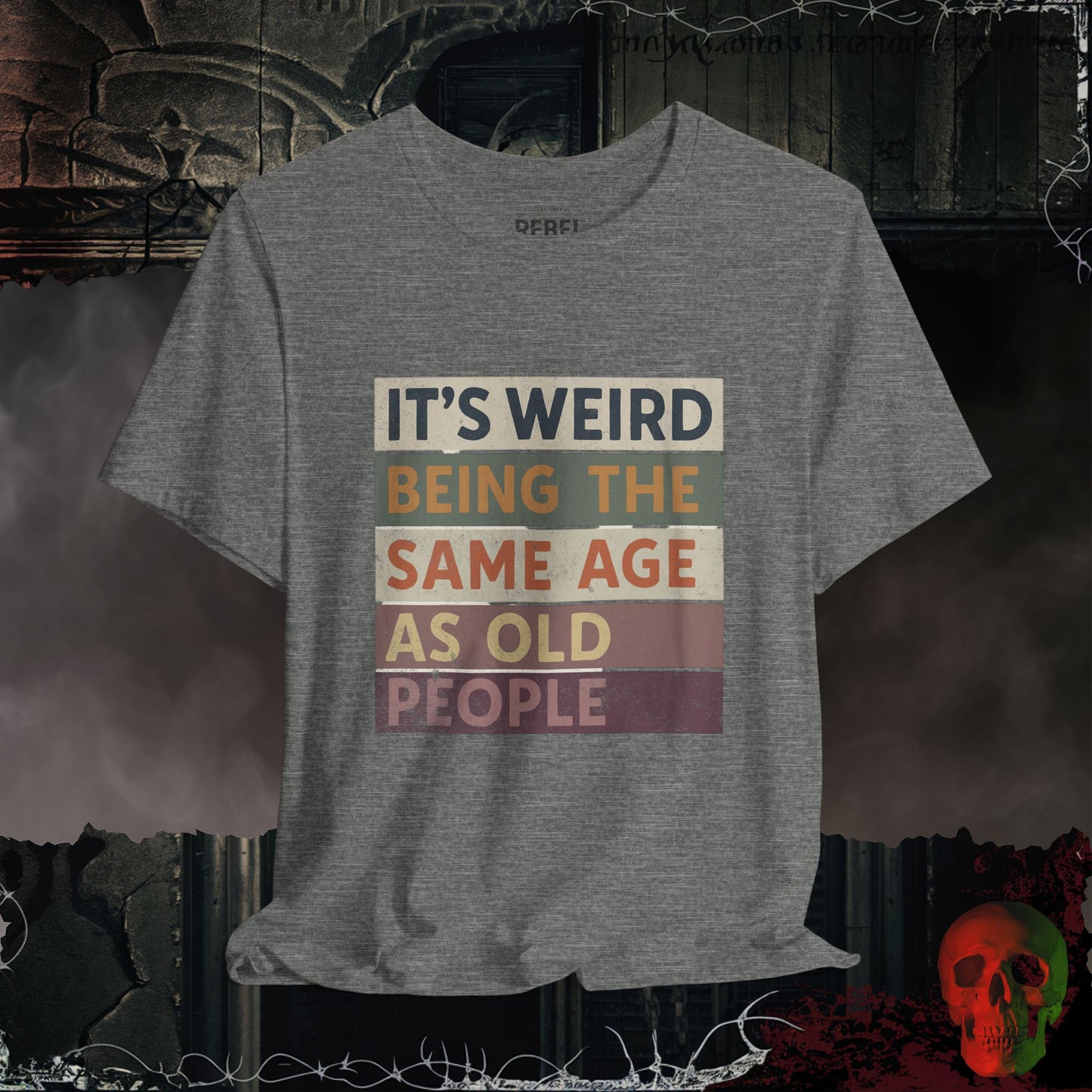 Same Age as Old People T-Shirt