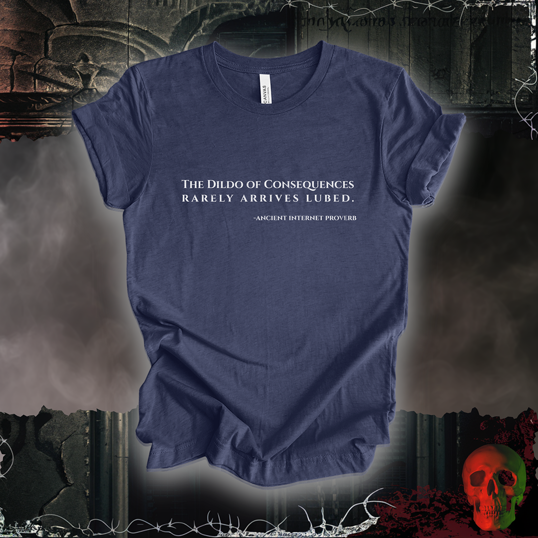The Dildo of Consequences Tee