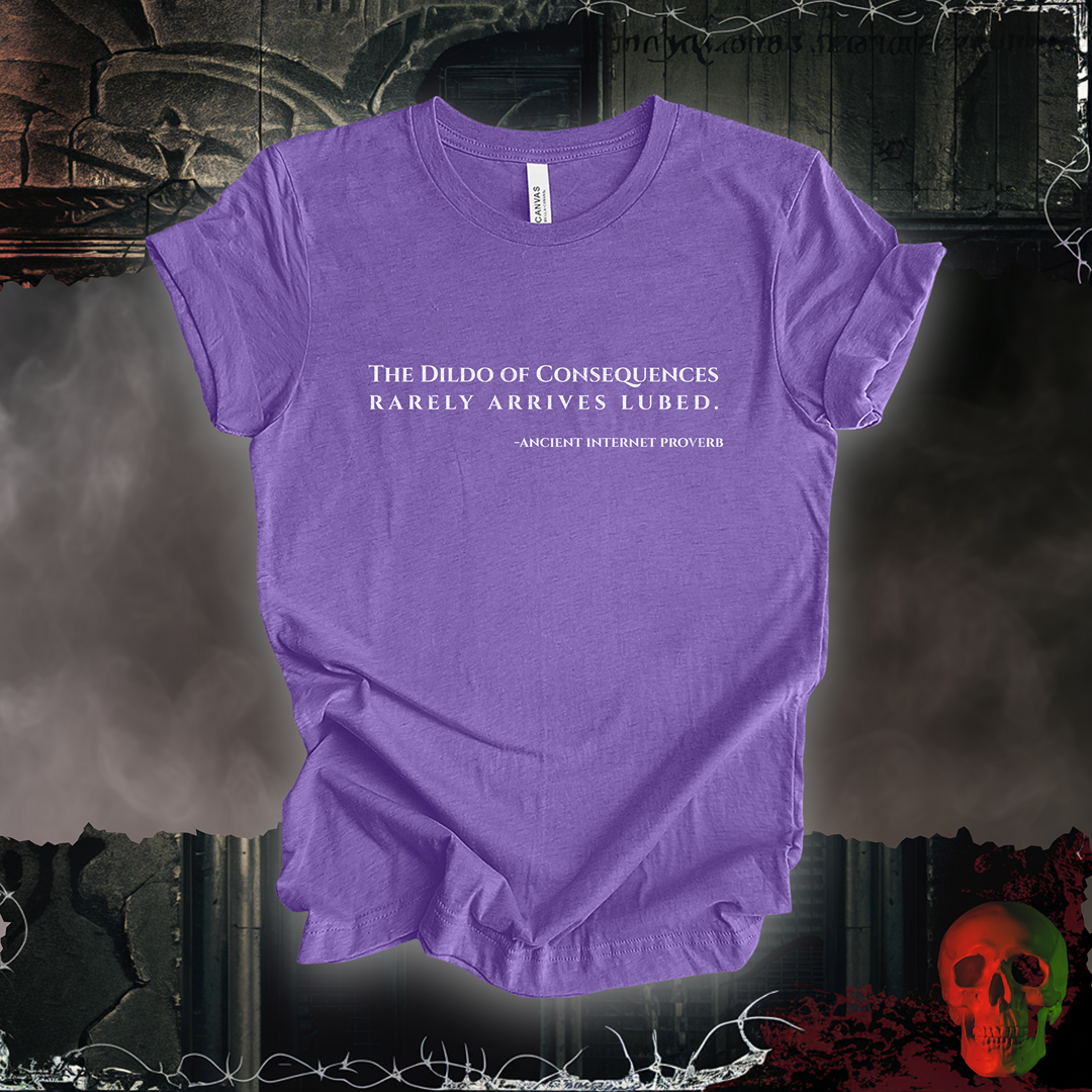 The Dildo of Consequences Tee