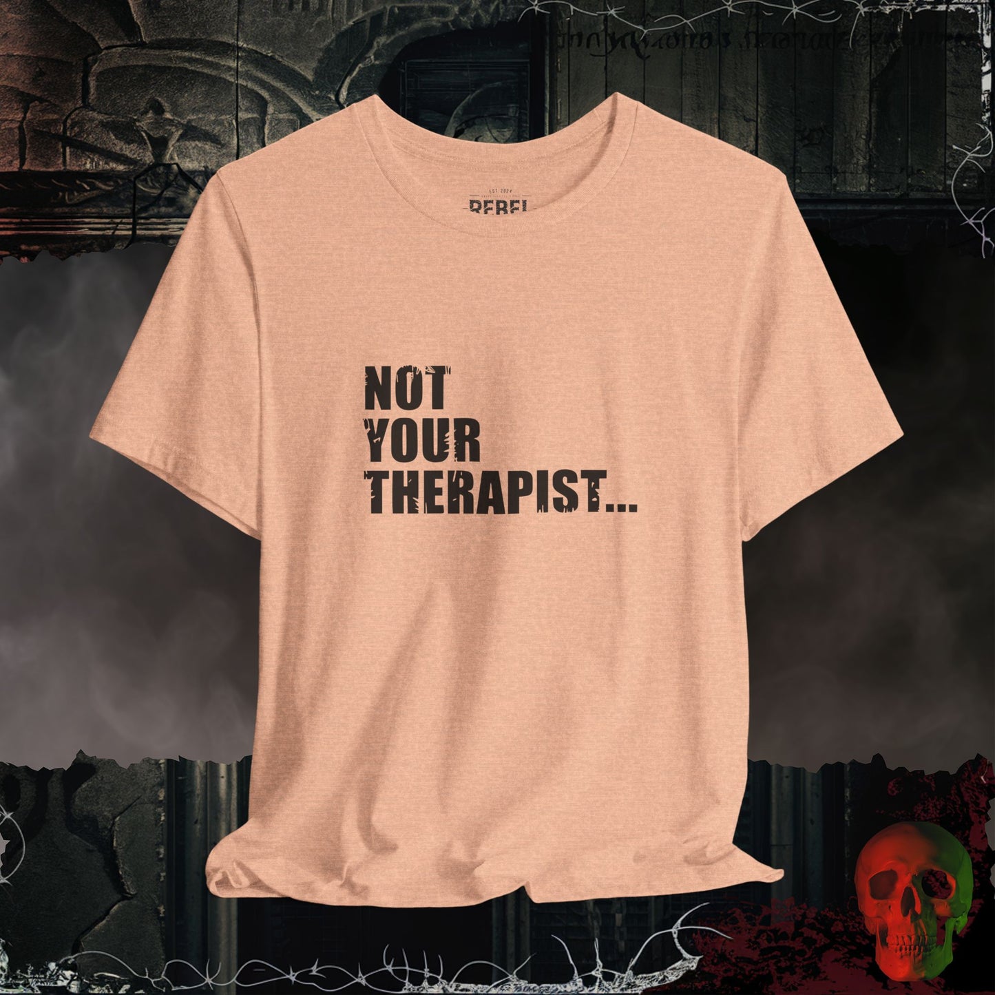 Not Your Therapist T-Shirt