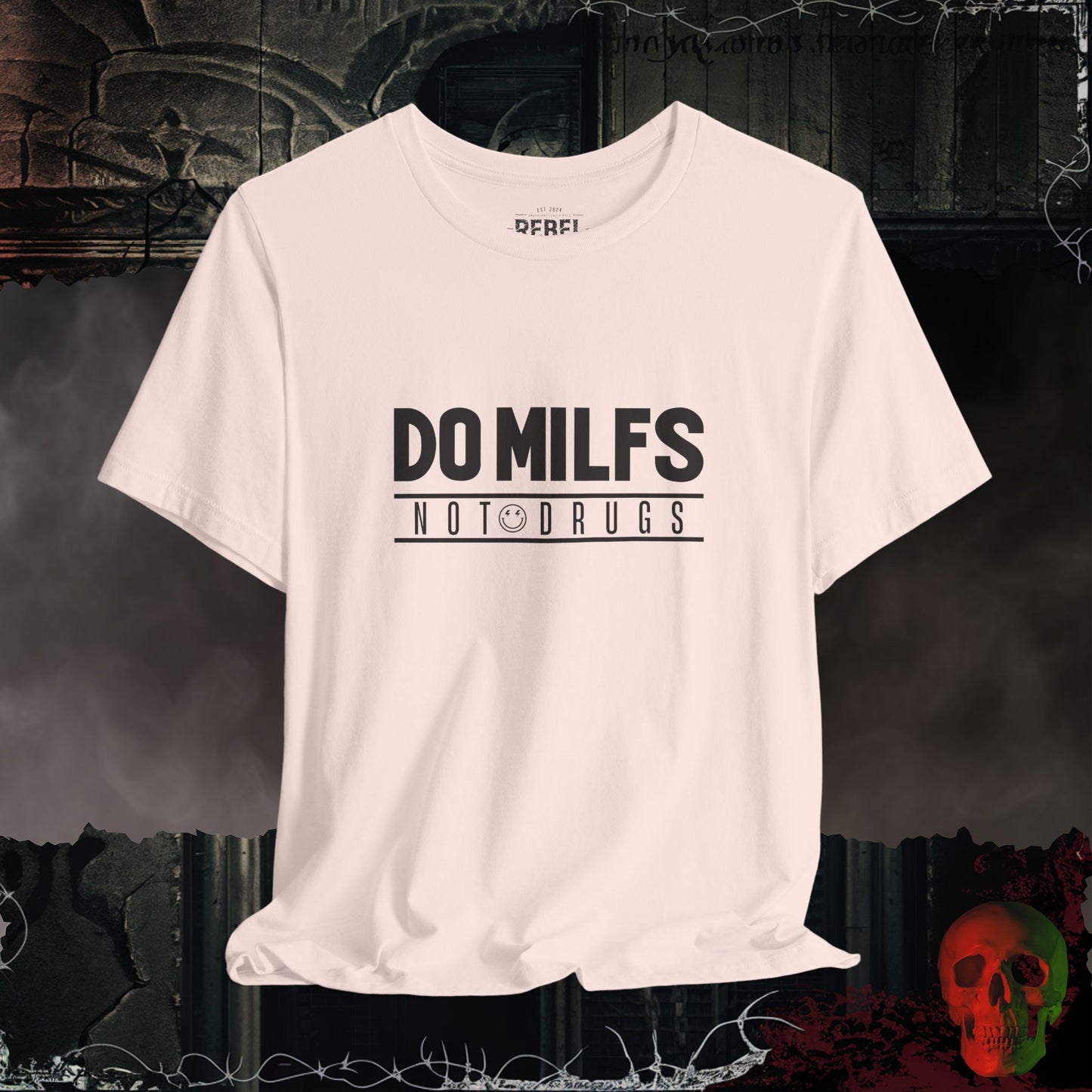 MILF's Not Drugs T-Shirt