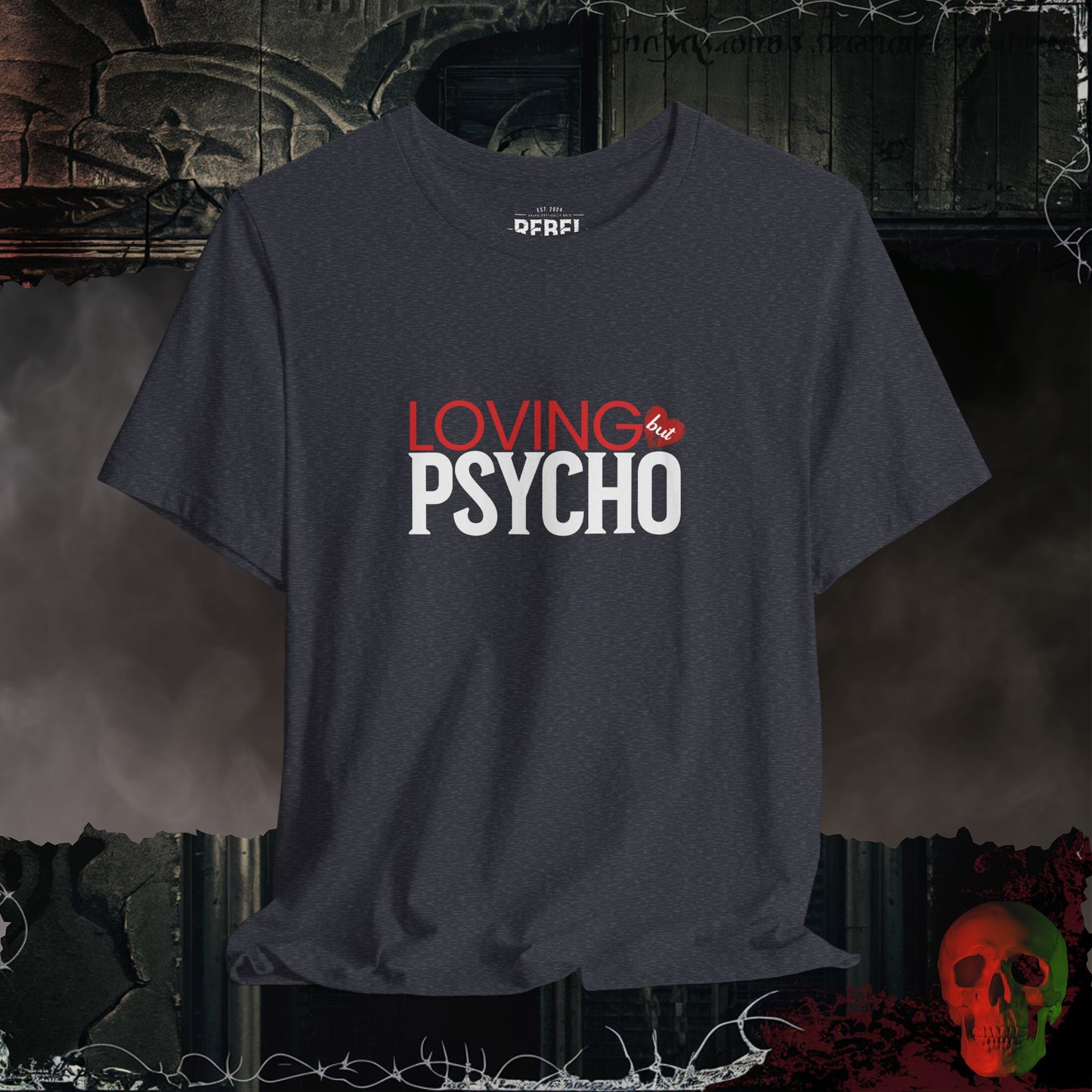 Loving But Psycho Tee