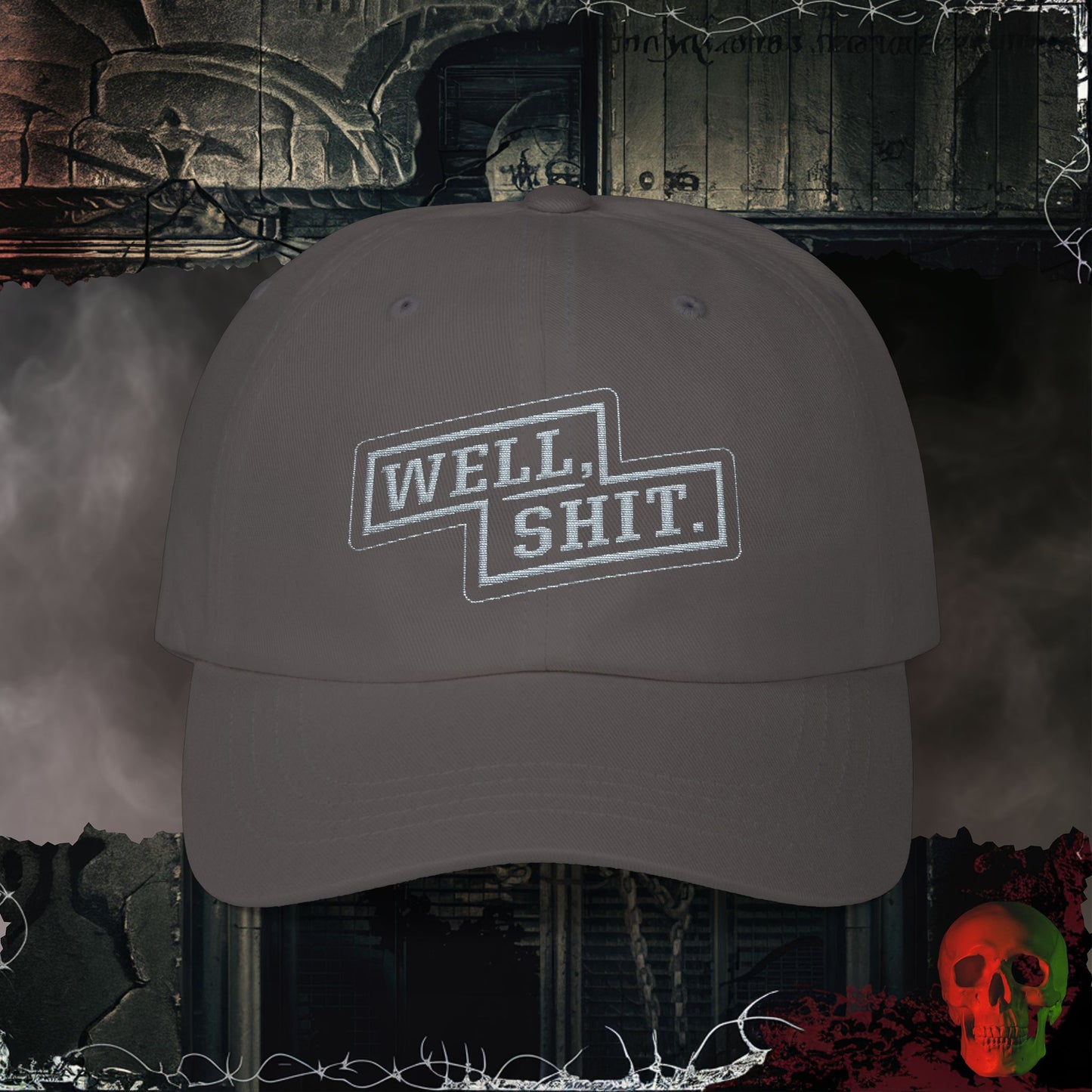 Well Shit Embroidered Hat