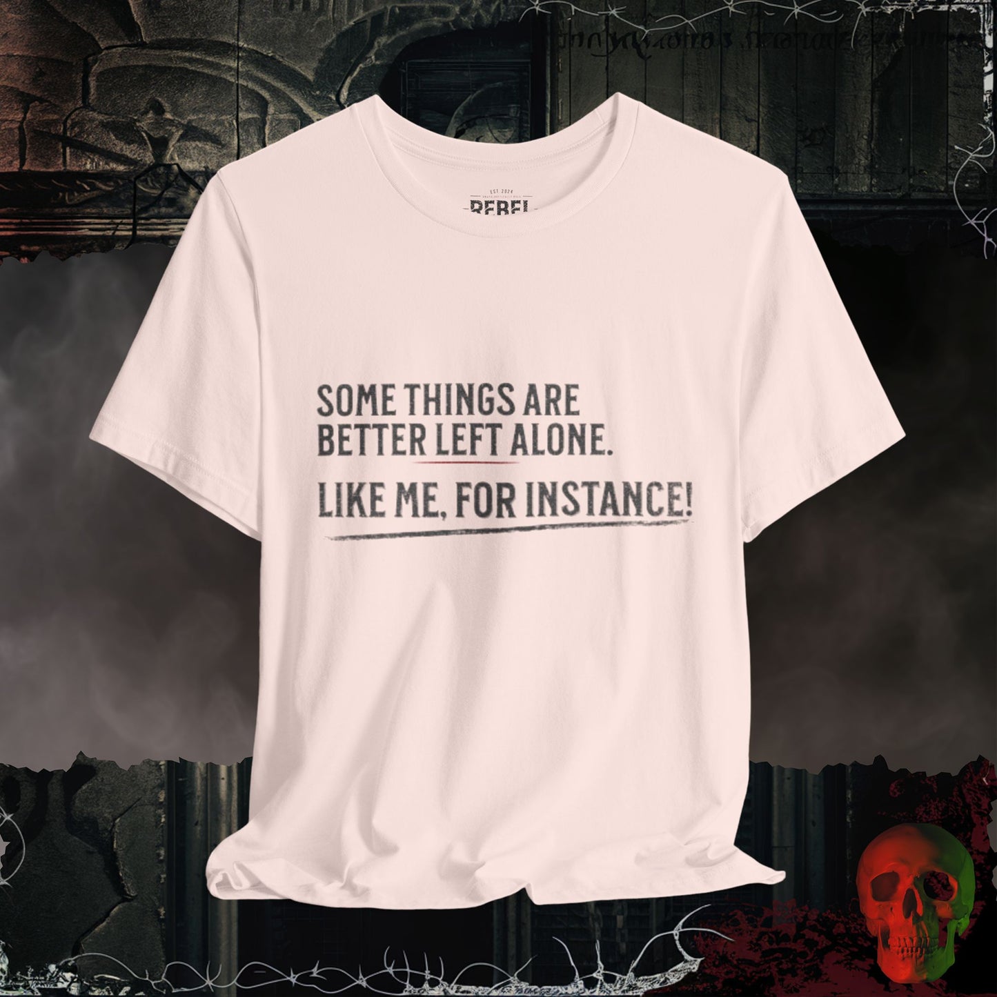Better Left Alone Tee