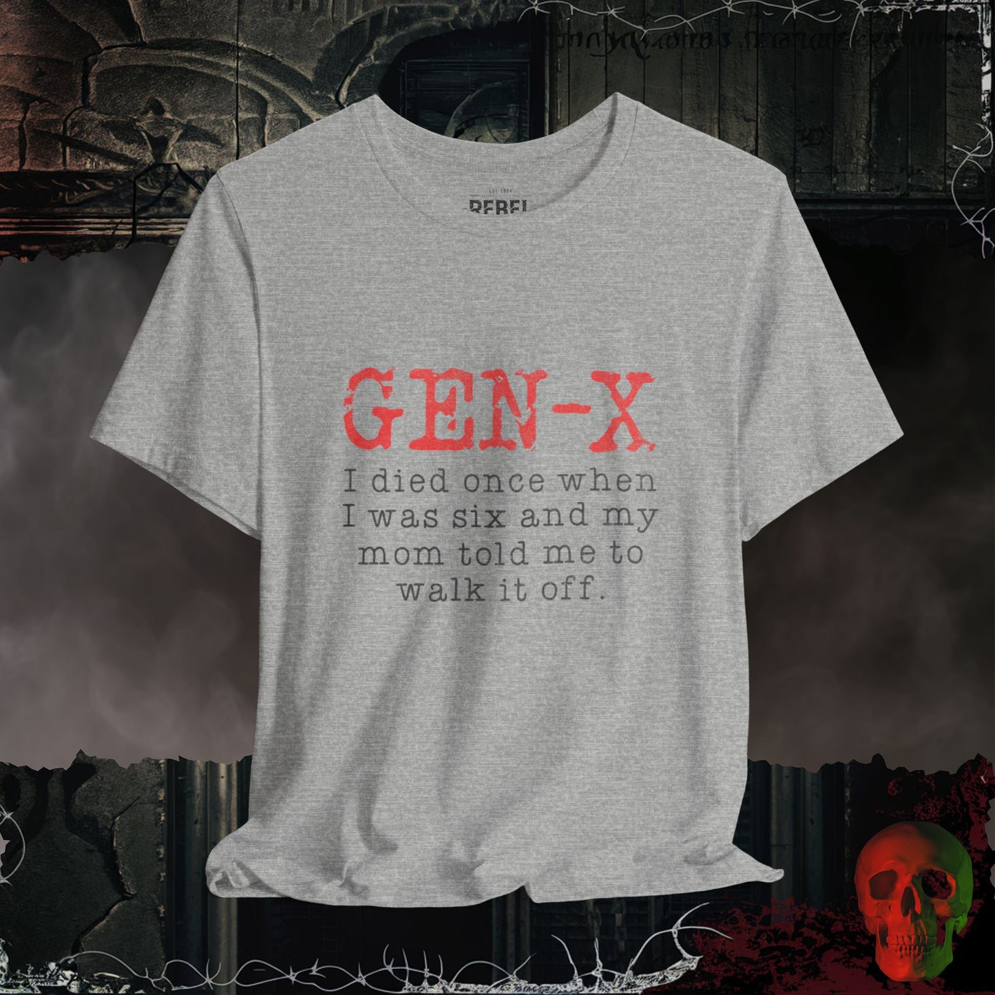 Gen-X When I Died Once Tee