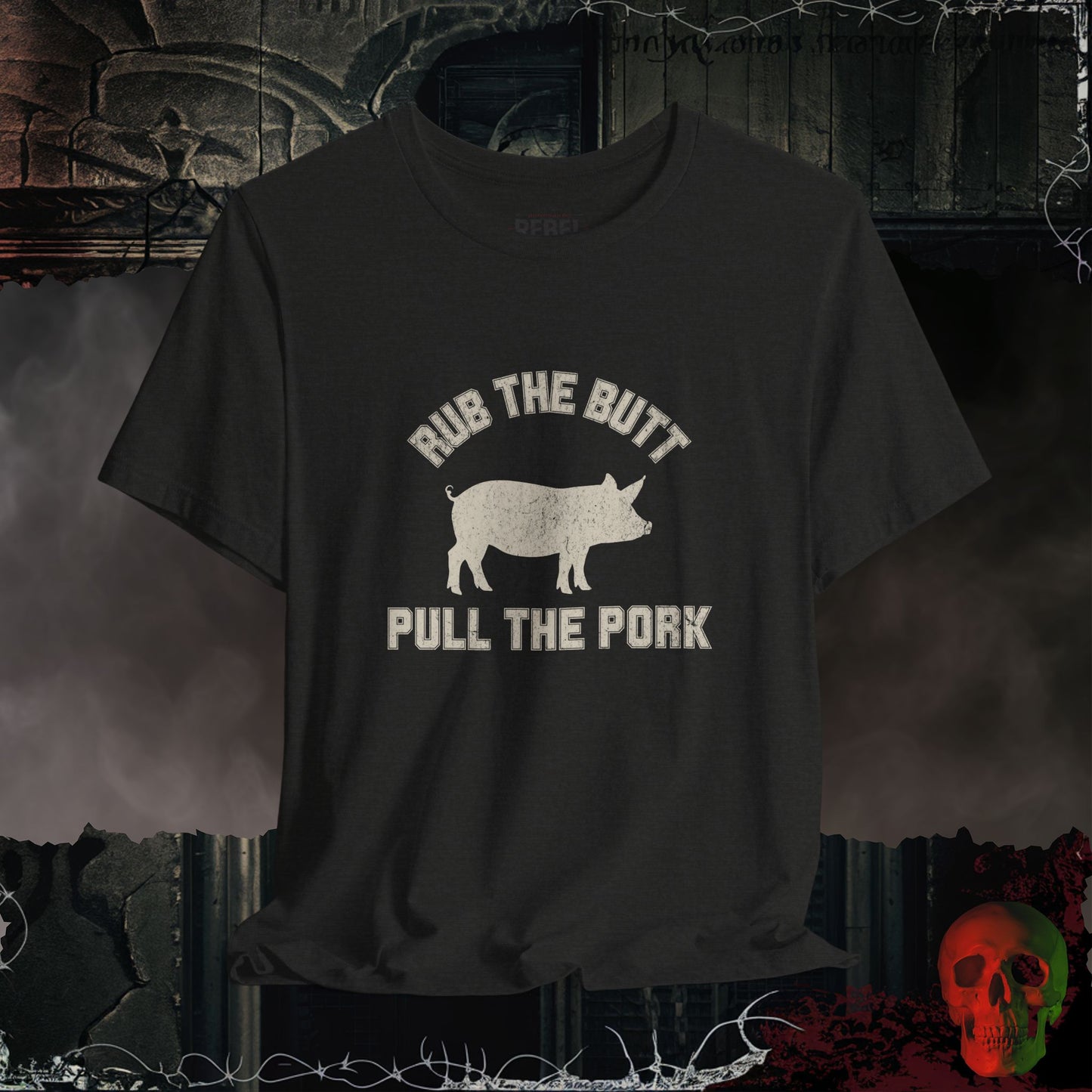 Rubbing Butts and Pulling Pork T-Shirt