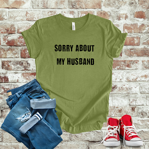 Sorry About My Husband T-Shirt