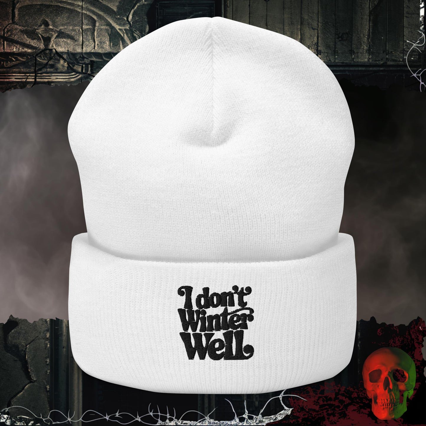 Beanie White I Don't Winter Well Embroidered Beanie