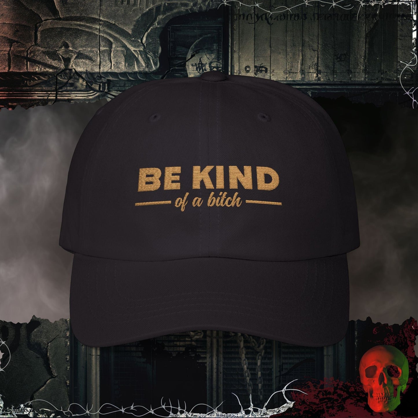 Hats Black / One size Be Kind of a Bitch Embroidered Hat