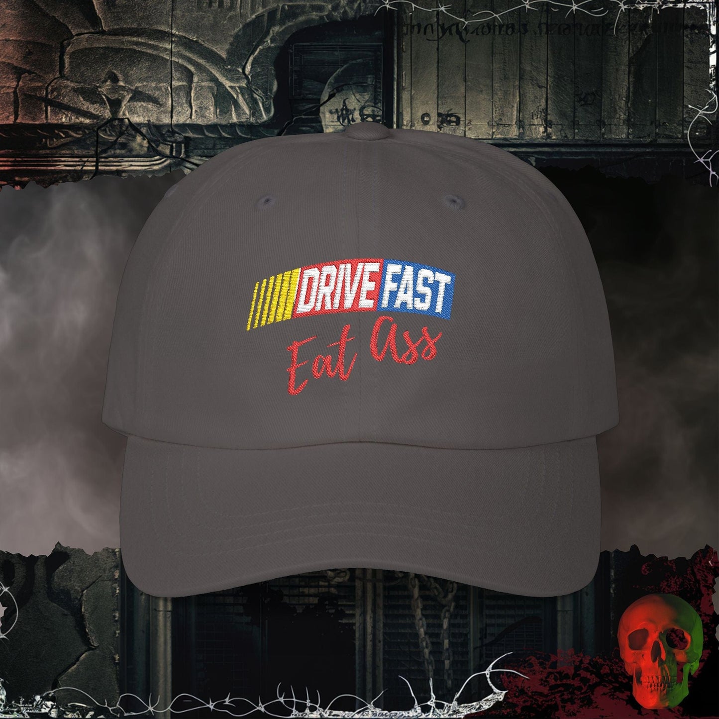 Hats Dark Grey / One size Drive Fast Eat A$$ Embroidered Hat