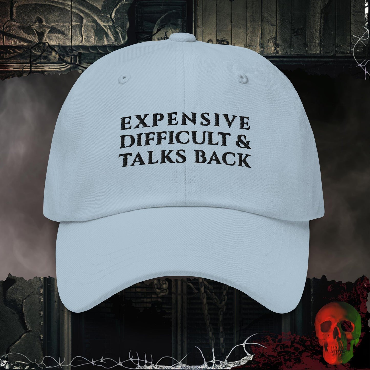 Hats Light Blue Expensive, Difficult & Talks Back Embroidered Hat