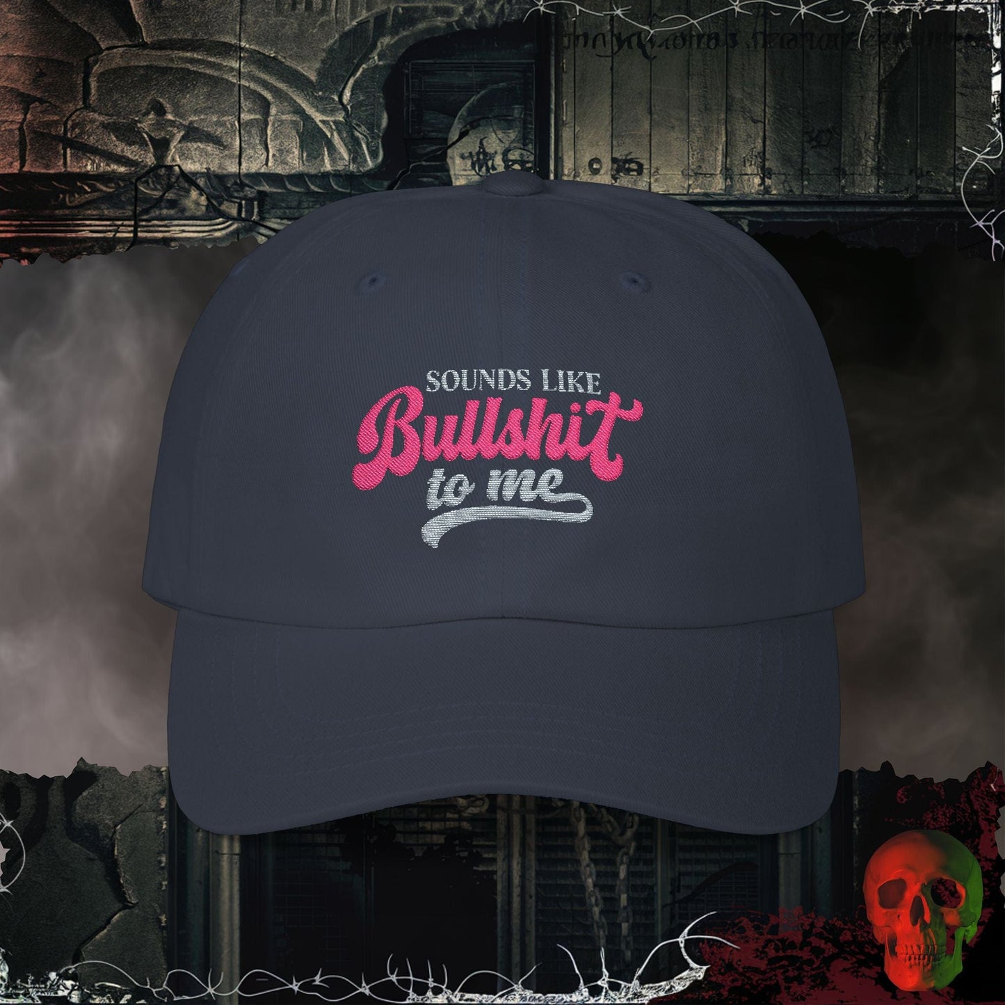 Hats Navy / One size Sounds Like Bullsh!t To Me Embroidered Hat
