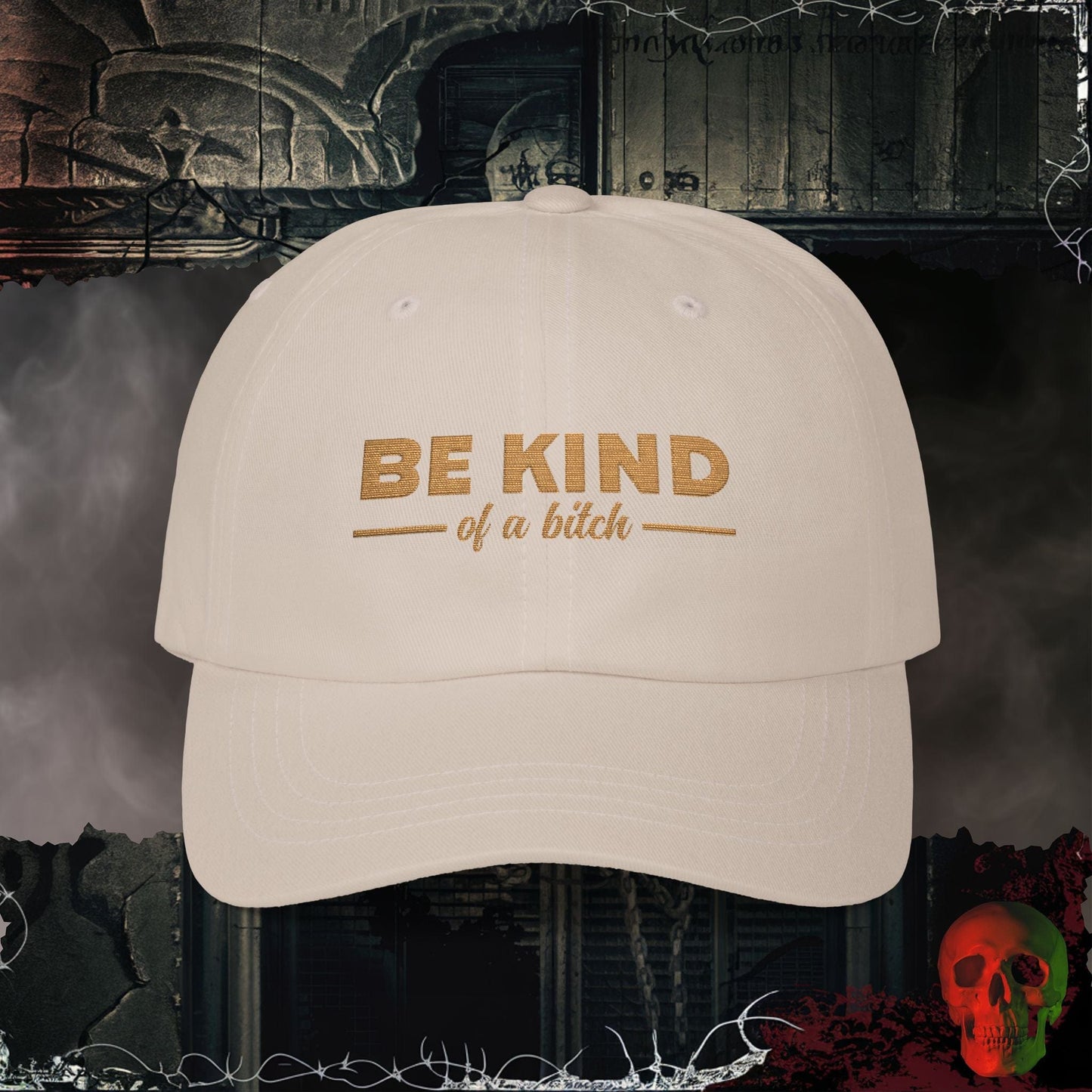 Hats Stone / One size Be Kind of a Bitch Embroidered Hat