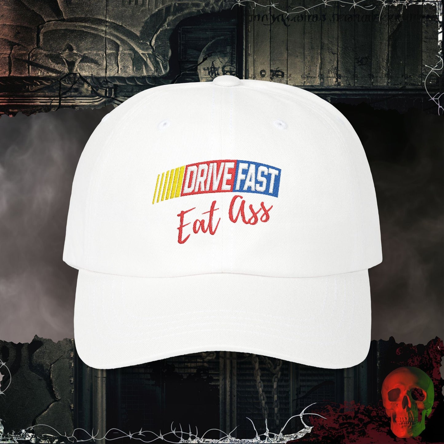 Hats White / One size Drive Fast Eat A$$ Embroidered Hat