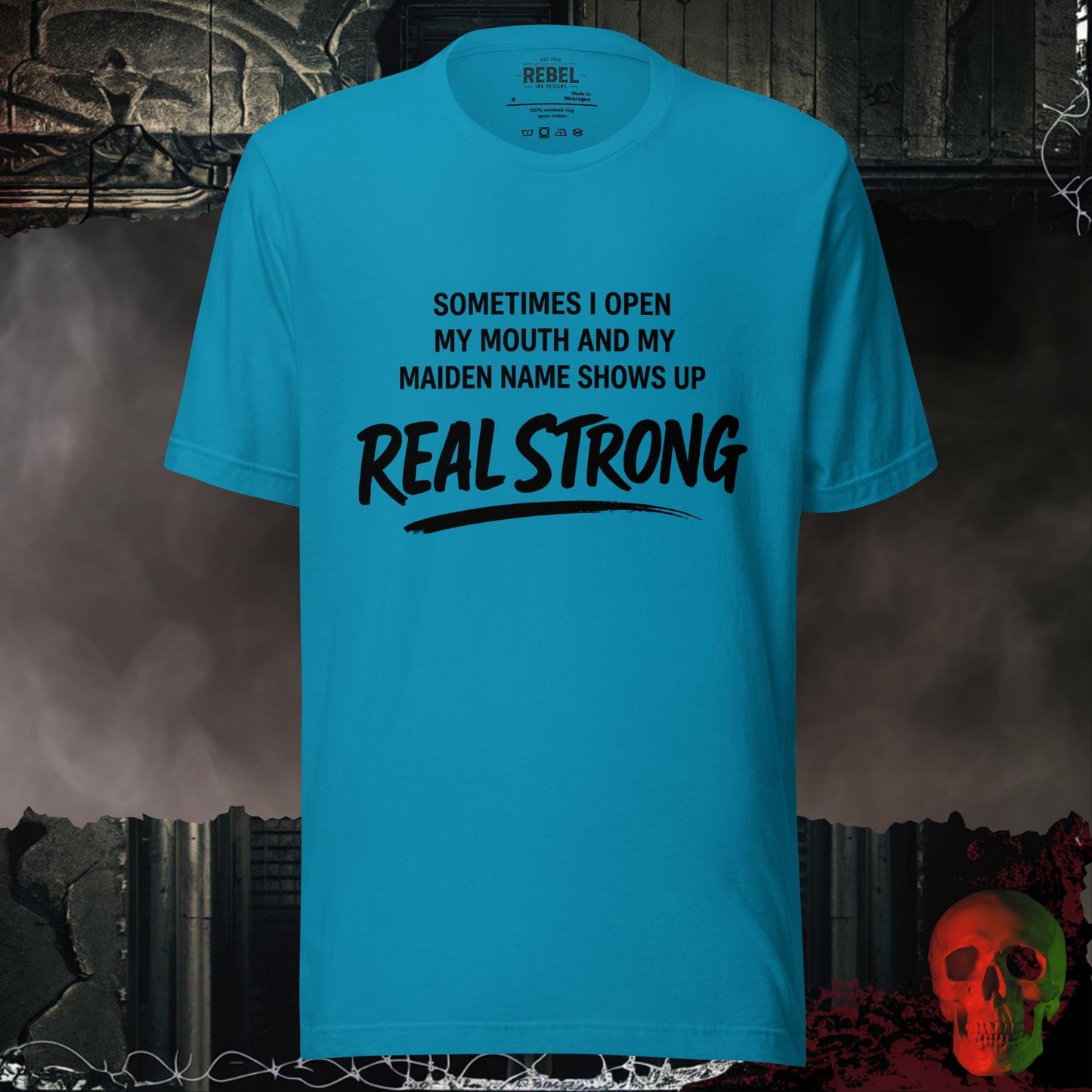 T-Shirt Aqua / S My Maiden Name Slips Out Tee