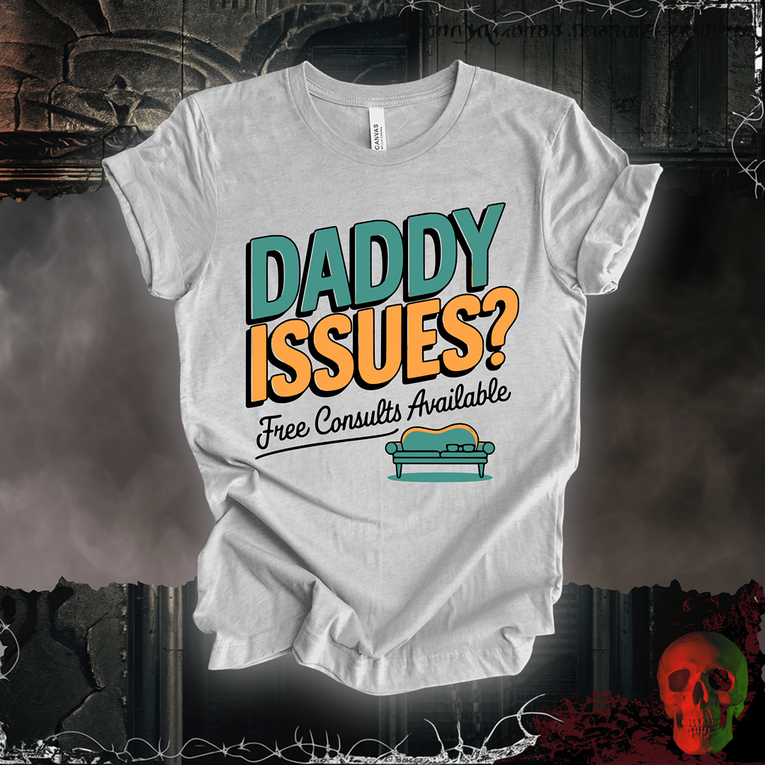 T-Shirt Athletic Heather / S Daddy Issues? Therapist Tee