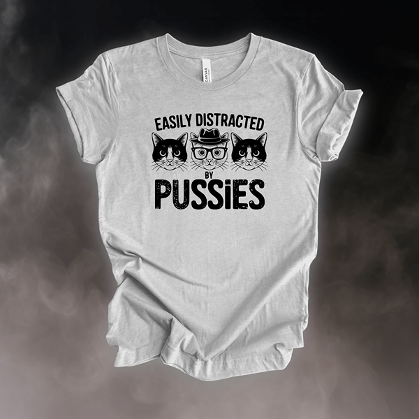 T-Shirt Athletic Heather / S Easily Distracted by Pussies T-Shirt