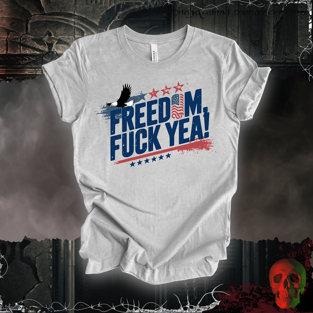 T-Shirt Athletic Heather / S Freedom, F*ck Yea! T-Shirt