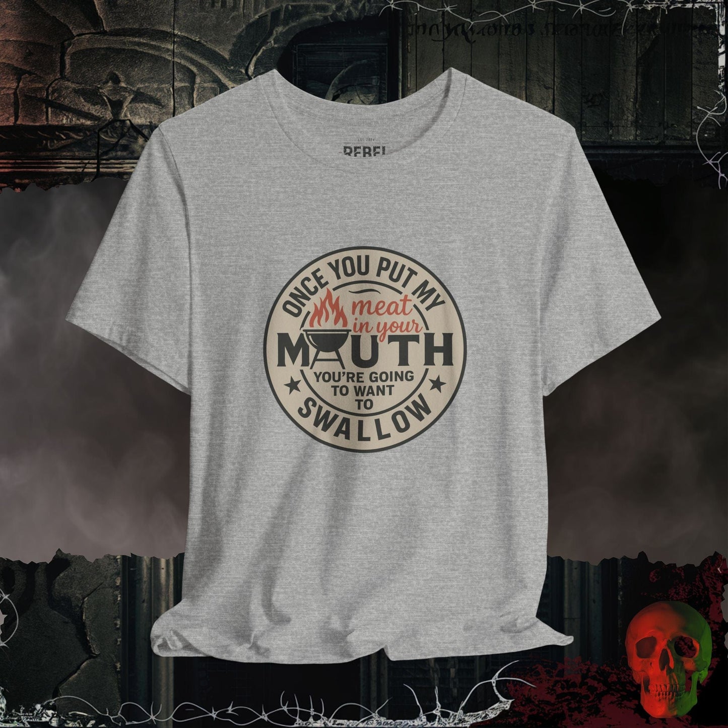 T-Shirt Athletic Heather / S Meat In Your Mouth T-Shirt