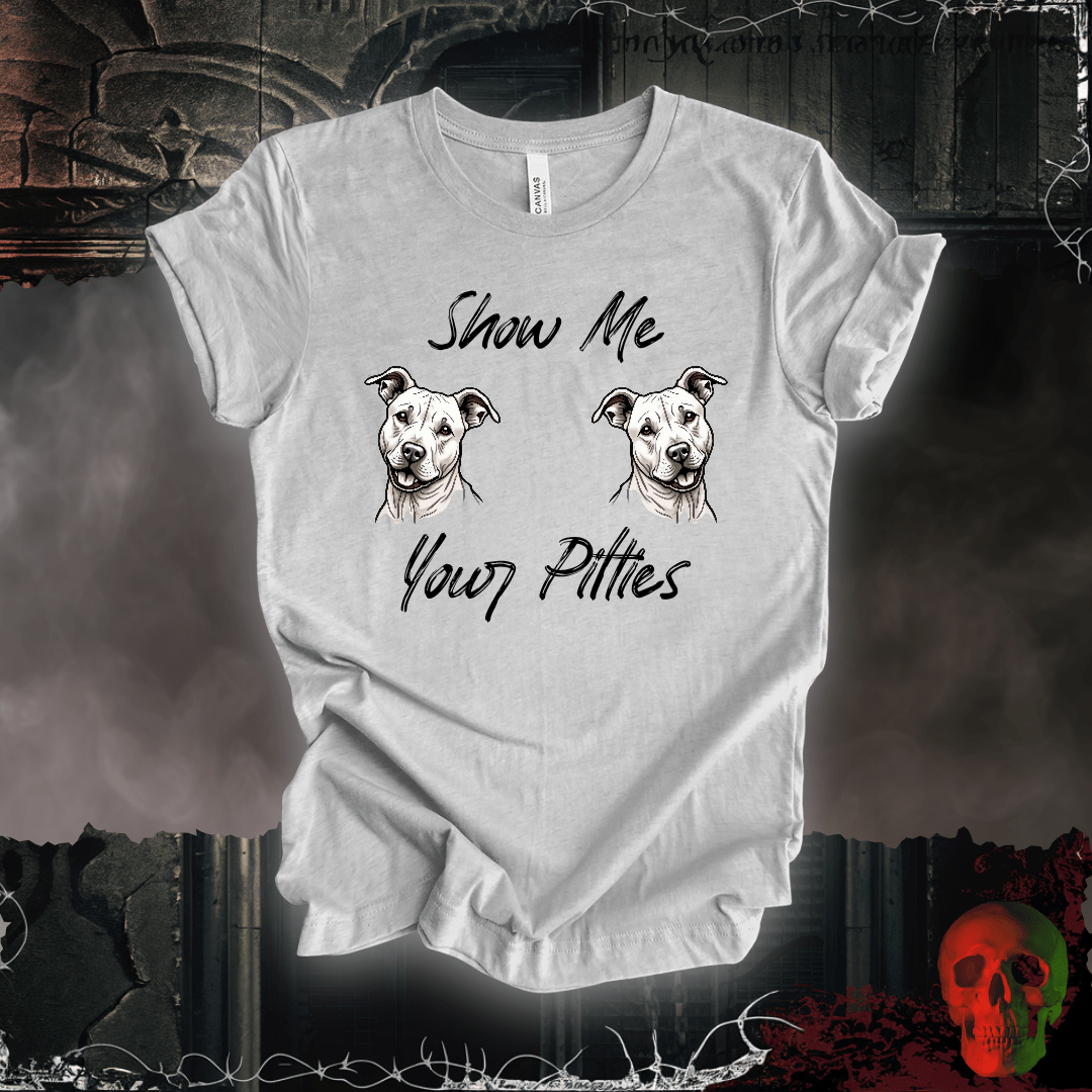 T-Shirt Athletic Heather / S Show Me Your Pitties T-Shirt