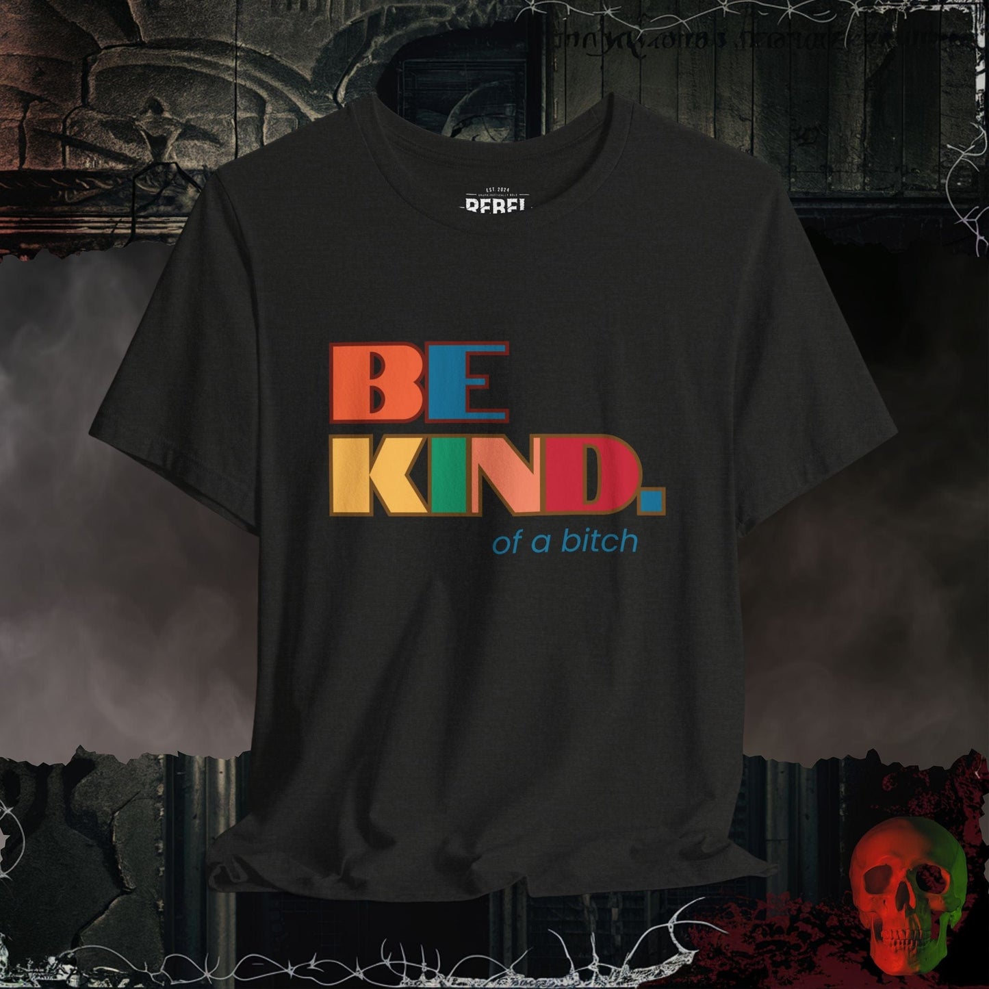 T-Shirt Black Heather / S Be Kind of a Bitch Tee
