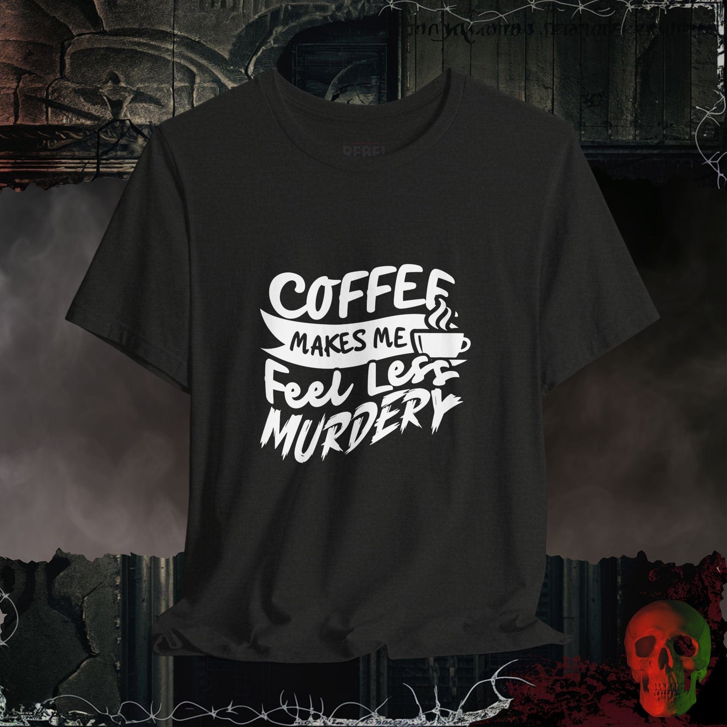 T-Shirt Black Heather / S Caffeine Makes Me Feel Less Murdery T-Shirt