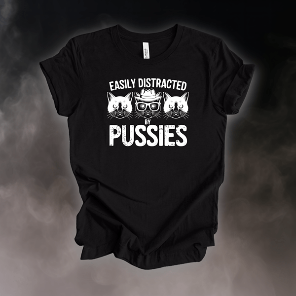 T-Shirt Black Heather / S Easily Distracted by Pussies T-Shirt