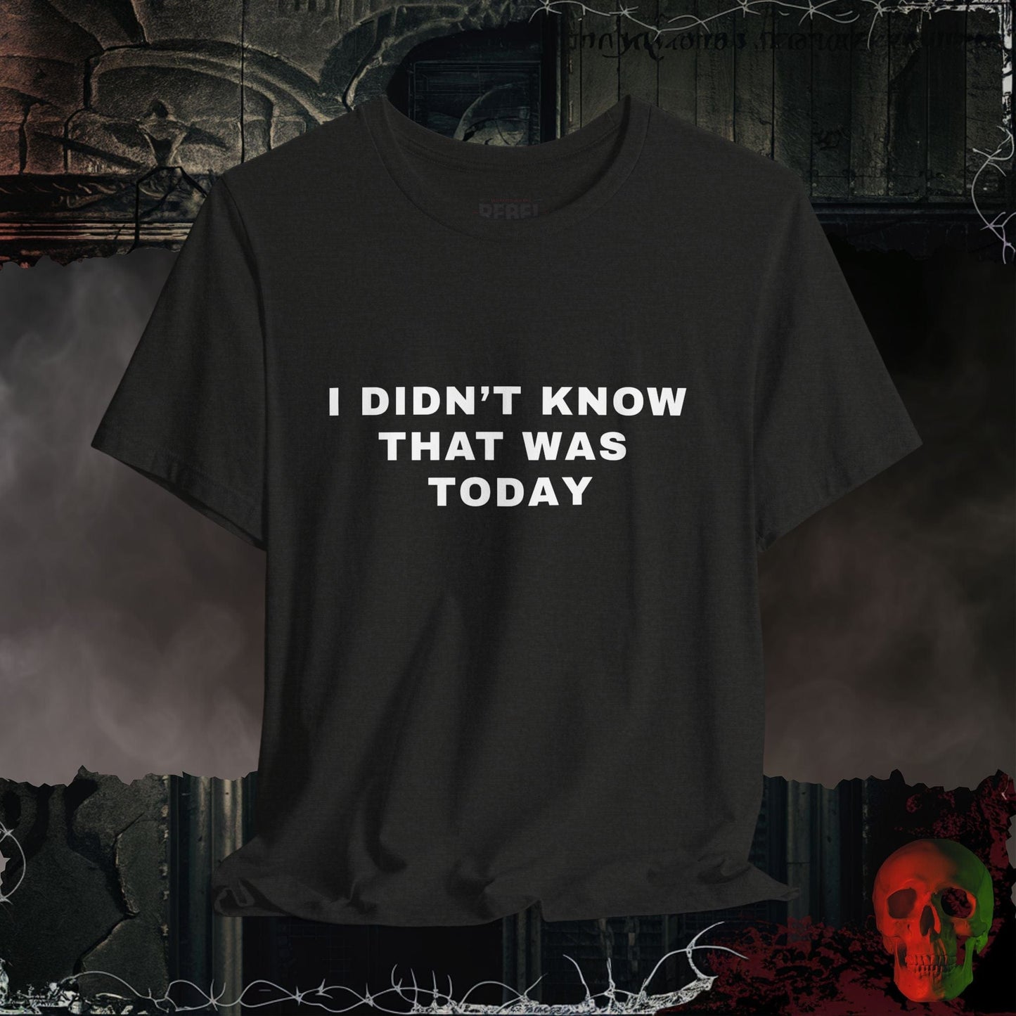 T-Shirt Black Heather / S I Didn't Know That Was Today T-Shirt