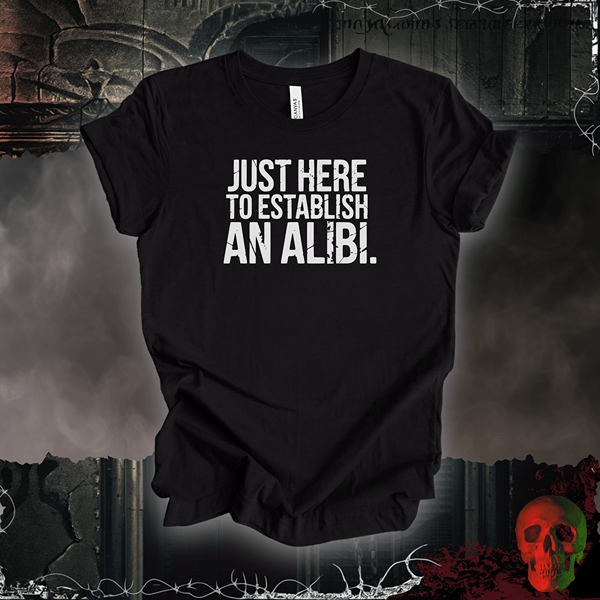 T-Shirt Black Heather / S Just Here to Establish an Alibi Tee