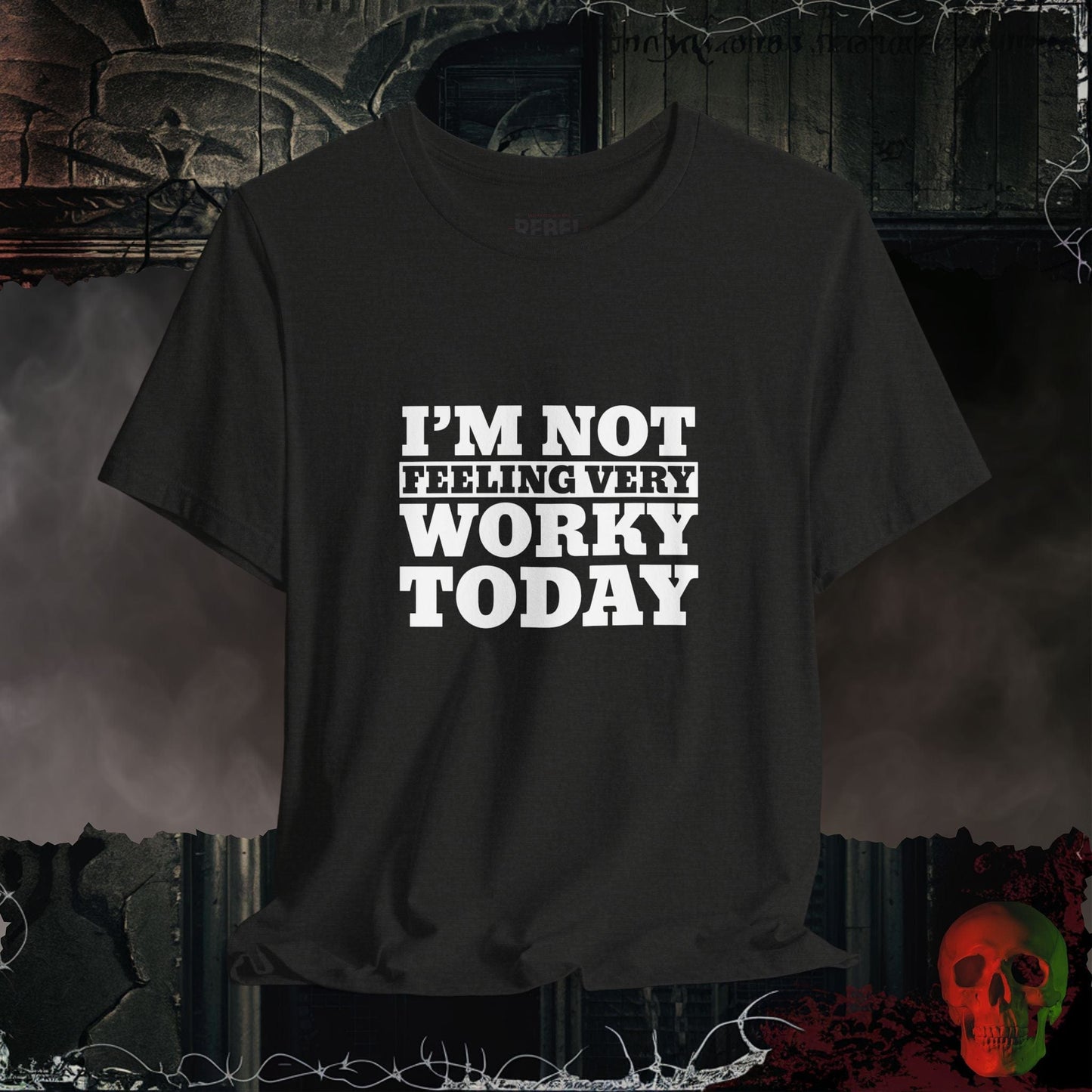 T-Shirt Black Heather / S Not Feeling Very Worky T-Shirt