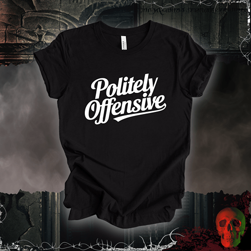 T-Shirt Black Heather / S Politely Offensive T-Shirt