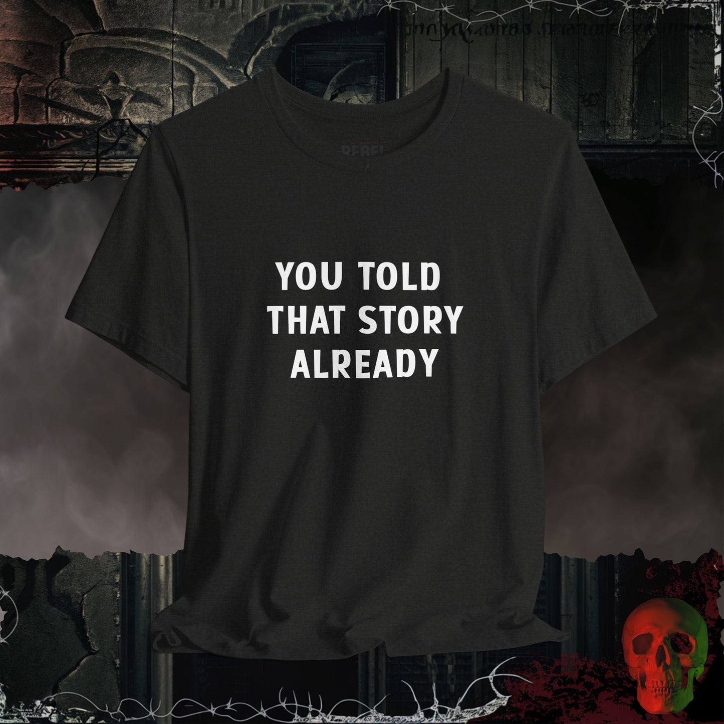 T-Shirt Black Heather / S You Told That Story T-Shirt