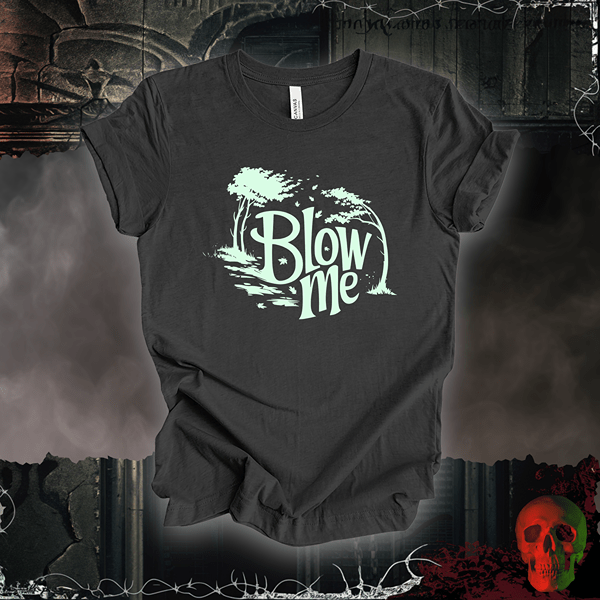 T-Shirt Dark Grey Heather / S Blow Me T-Shirt