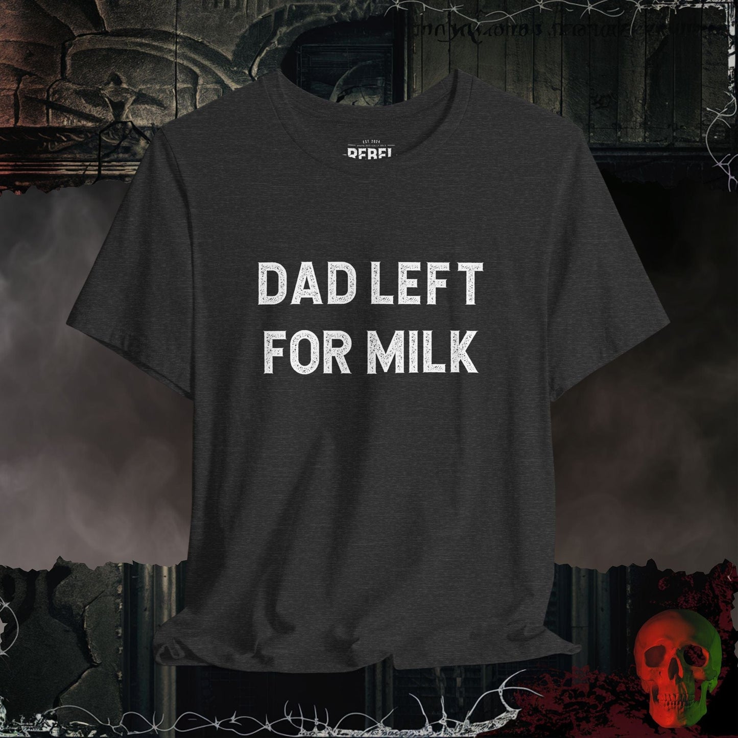 T-Shirt Dark Grey Heather / S Dad Left For Milk T-Shirt