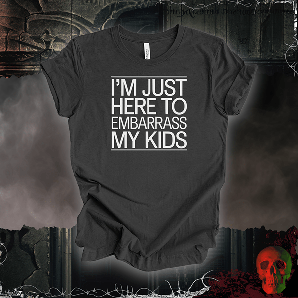 T-Shirt Dark Grey Heather / S I'm Just Here to Embarrass My Kids Tee