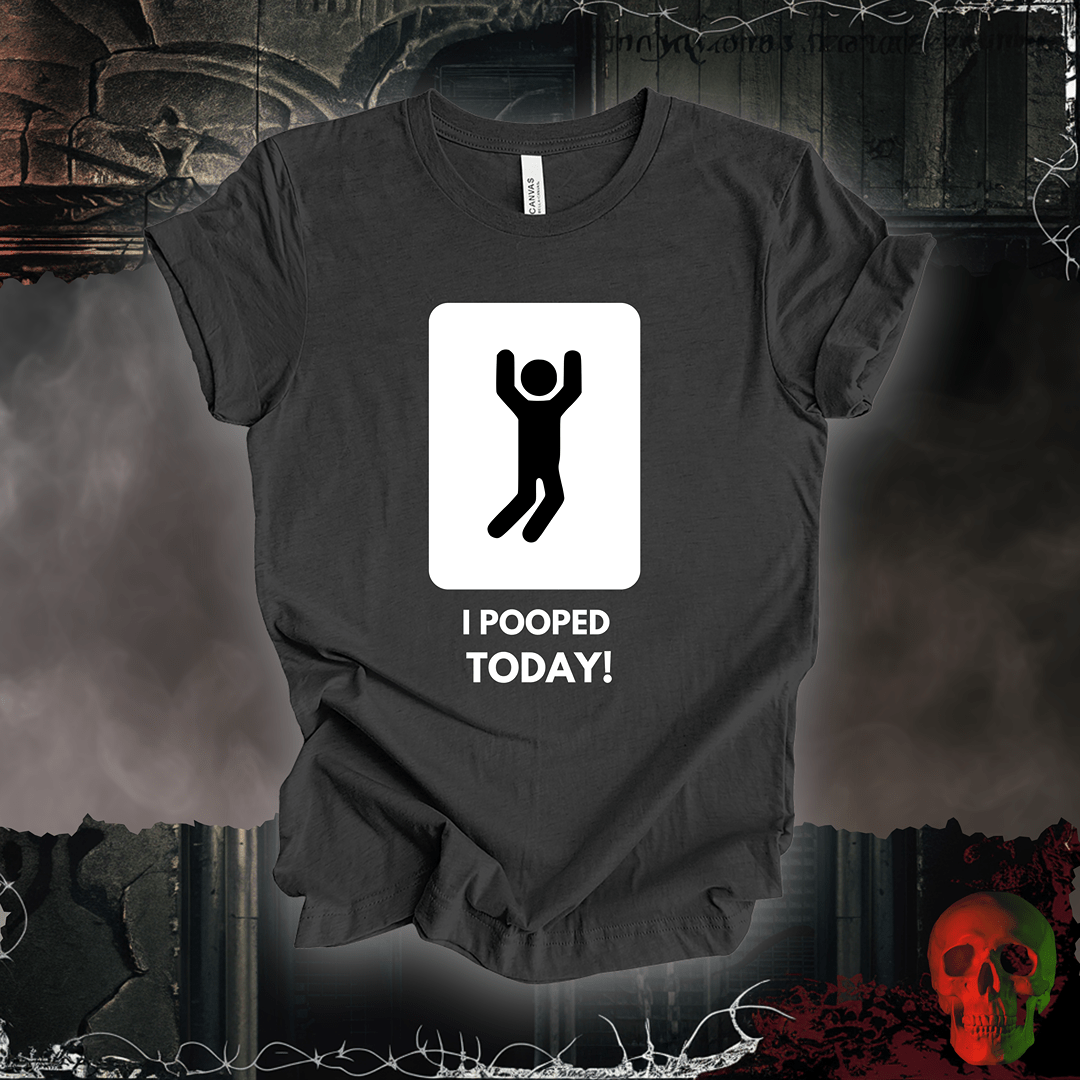 T-Shirt Dark Grey Heather / S I Pooped Today!