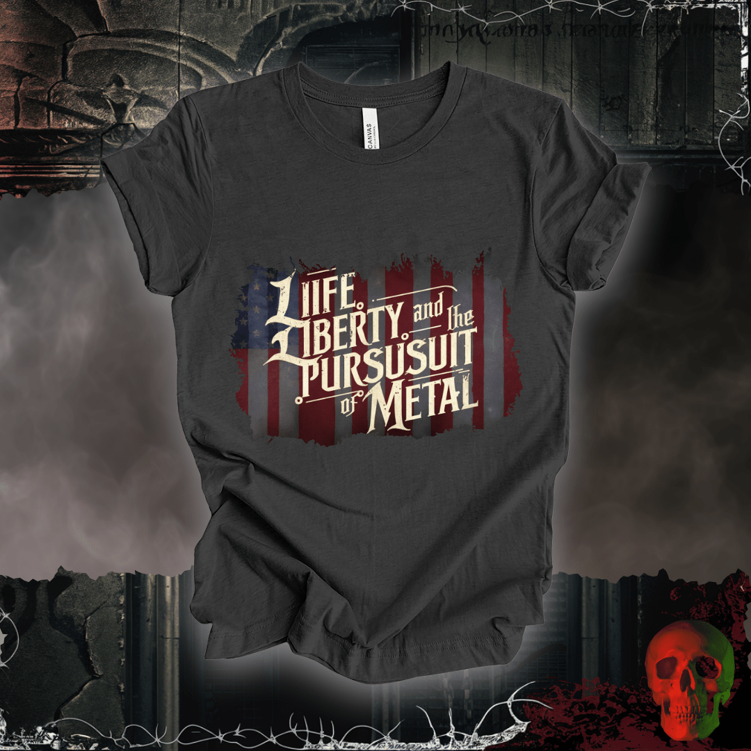 T-Shirt Dark Grey Heather / S Life, Liberty, and the Pursuit of Metal T-Shirt
