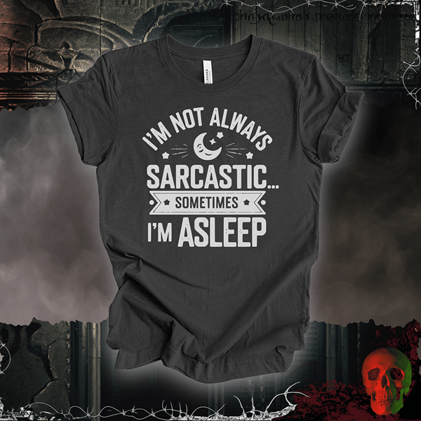 T-Shirt Dark Grey Heather / S Not Always Sarcastic T-Shirt
