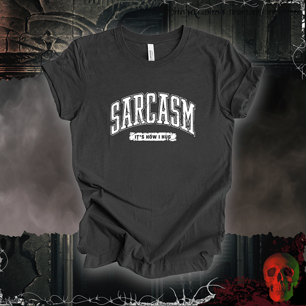 T-Shirt Dark Grey Heather / S Sarcasm T-Shirt | Funny & Bold Humor Tee